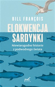 Picture of Elokwencja sardynki Niewiarygodne historie z podwodnego świata