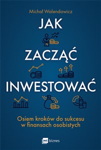 Obrazek Jak zacząć inwestować? Osiem kroków do sukcesu w finansach osobistych