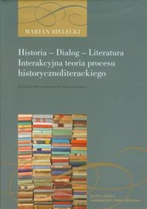Picture of Historia Dialog Literatura Interakcyjna teoria procesu historycznoliterackiego