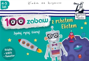 Obrazek 100 zabaw z robotem Eliotem 4-5 lat Zgaduj, rysuj, ścieraj