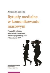 Obrazek Rytuały medialne w komunikowaniu masowym