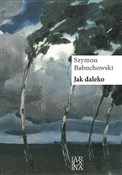 Książka : Jak daleko... - Szymon Babuchowski