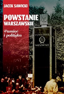 Picture of Powstanie Warszawskie Pamięć i polityka
