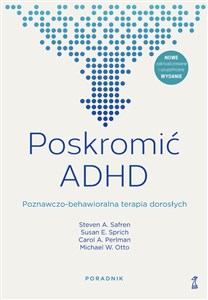 Obrazek Poskromić ADHD Poznawczo-behawioralna terapia dorosłych Poradnik
