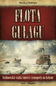 Picture of Flota Gułagu Stalinowskie statki śmierci: transporty na Kołymę