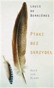 Ptaki bez ... - Louis Bernieres -  Książka z wysyłką do UK