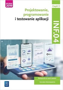 Picture of Projektowanie, programowanie i testowanie aplikacji Kwalifikacja INF.04. Podręcznik do nauki zawodu technik programista Część 2