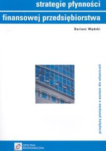 Obrazek Strategie płynności finansowej przedsiębiorstwa przepływy pieniężne a wartość dla właścicieli