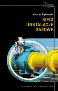 Picture of Sieci i instalacje gazowe Poradnik projektowania, budowy i eksploatacji