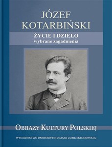 Obrazek Józef Kotarbiński Życie i dzieło wybrane zagadnienia