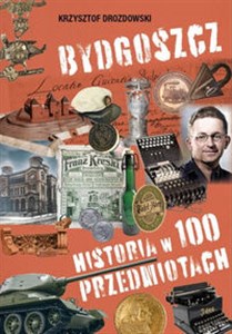Picture of Bydgoszcz Historia w 100 przedmiotach