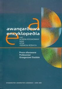 Picture of Awangardowa encyklopedia czyli słownik rozumowany nauk sztuk i rzemiosł różnych