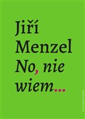 No, nie wi... - Jiri Menzel -  Polish Bookstore 