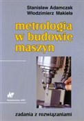 Metrologia... - Stanisław Adamczak, Włodzimierz Makieła - Ksiegarnia w UK