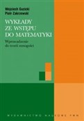 Wykłady ze... - Wojciech Guzicki, Piotr Zakrzewski -  books from Poland