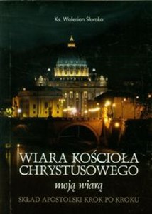 Picture of Wiara Kościoła Chrystusowego moją wiarą Skład Apostolski Krok po kroku