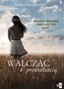 Książka : Walcząc z ... - Małgorzata Brodzik