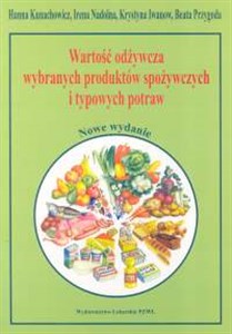 Picture of Wartość odżywcza wybranych produktów spożywczych i typowych potraw