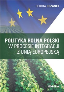 Obrazek Polityka rolna Polski w procesie integracji z Unią Europejską