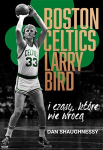 Obrazek Boston Celtics, Larry Bird i czasy, które nie wrócą