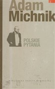 Zobacz : Polskie py... - Adam Michnik