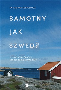 Obrazek Samotny jak Szwed O ludziach Północy, którzy lubią bywać sami