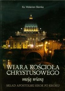 Picture of Wiara Kościoła Chrystusowego moją wiarą Skład Apostolski Krok po kroku