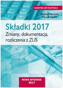 Picture of Składki 2017 Zmiany, dokumentacja, rozliczenia  z ZUS