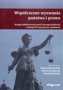Obrazek Współczesne wyzwania państwa i prawa Księga jubileuszowa prof. Jerzego Jaskierni z okazji 45-lecia pracy naukowej
