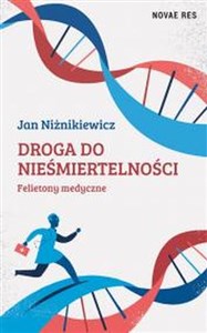 Picture of Droga do nieśmiertelności Felietony medyczne