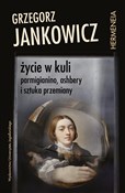 Polska książka : Życie w ku... - Grzegorz Jankowicz