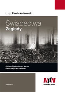 Picture of Świadectwa Zagłady Obóz w Chełmnie nad Nerem