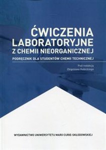Picture of Ćwiczenia laboratoryjne z chemii nieorganicznej Podręcznik dla studentów chemii technicznej