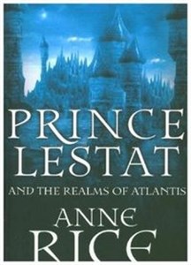 Picture of Prince Lestat and the Realms of Atlantis The Vampire Chronicles 12