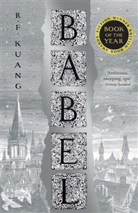 Obrazek Babel Or the Necessity of Violence: An Arcane History of the Oxford Translators’ Revolution