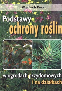 Obrazek Podstawy ochrony roślin W ogrodach przydomowych i na działkach