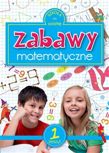 Obrazek Szkoła na szóstkę Zabawy matematyczne 1