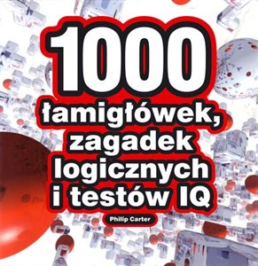 Picture of 1000 łamigłówek, zagadek logicznych i testów IQ