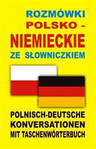 Obrazek Rozmówki polsko niemieckie ze słowniczkiem Polnisch-Deutsche Konversationen mit Taschenwörterbuch
