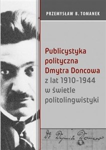 Obrazek Publicystyka polityczna Dmytra Doncowa z lat 1910-1944 w świetle politolingwistyki