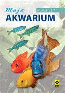 Picture of Moje akwarium Zakładanie i pielęgnacja