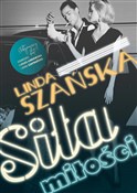 Siła miłoś... - Agnieszka Lingas-Łoniewska, Anna Szafrańska, Linda Szańska -  foreign books in polish 