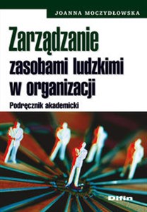 Picture of Zarządzanie zasobami ludzkimi w organizacji Podręcznik akademicki