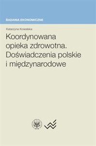 Picture of Koordynowana opieka zdrowotna Doświadczenia polskie i międzynarodowe