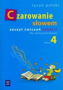 Picture of Czarowanie słowem 4 Zeszyt ćwiczeń Część 2 Szkoła podstawowa