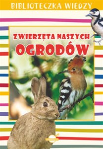 Obrazek Biblioteczka Wiedzy. Zwierzęta naszych ogrodów