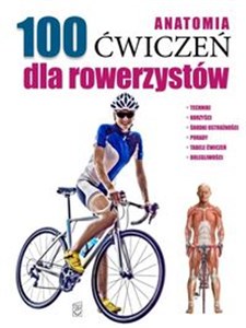 Obrazek Anatomia 100 ćwiczeń dla rowerzystów