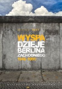 Picture of Wyspa Dzieje Berlina Zachodniego 1948-1990