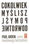 Cokolwiek ... - Paul Arden -  books in polish 