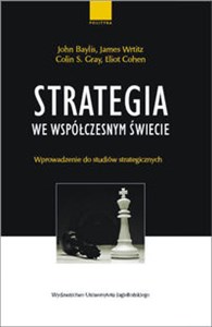 Obrazek Strategia we współczesnym świecie Wprowadzenie do studiów strategicznych